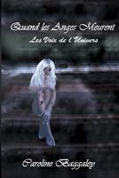 Quand Les Anges Meurent: Les Voix de l'Univers 1721270531 Book Cover