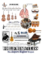 World Music Class (2015): The Aspire Higher Project 1496110889 Book Cover