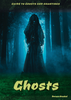 Ghosts (Guide to Ghosts and Hauntings) 1678209929 Book Cover