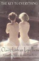 The Key To Everything: Classic Lesbian Love Poems 0312118422 Book Cover