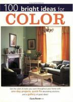 100 Bright Ideas for Color (100 Bright Ideas) 1558706283 Book Cover
