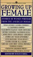 Growing Up Female: Stories By Women Writers From the American Mosaic (Mentor) 0451628632 Book Cover