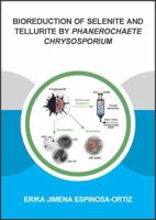 Bioreduction of Selenite and Tellurite by Phanerochaete Chrysosporium 1138373494 Book Cover