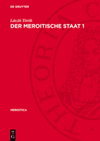 Der Meroitische Staat 1: Untersuchungen Und Urkunden Zur Geschichte Des Sudan Im Altertum 3112718100 Book Cover