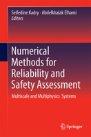 Numerical Methods for Reliability and Safety Assessment: Multiscale and Multiphysics Systems 3319071661 Book Cover