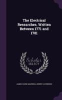 The Electrical Researches of the Honourable Henry Cavendish, F. R. S 1017994358 Book Cover