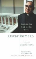 Through The Year With Oscar Romero: Daily Meditations 0232526958 Book Cover