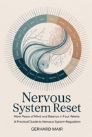 The 28-Day Nervous System Reset: Micro-Habits for More Calm, Focus, and Sleep - A Practical Guide to Regulating the Nervous System B0GW66GWBX Book Cover