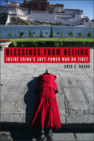 Blessings from Beijing: Inside China's Soft-Power War on Tibet 1611689783 Book Cover