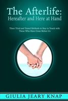 The Afterlife: Hereafter and Here at Hand 1545248850 Book Cover