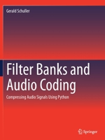Filter Banks and Audio Coding: Compressing Audio Signals Using Python 3030512517 Book Cover
