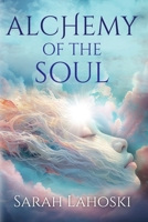 Alchemy of the Soul 1961347814 Book Cover