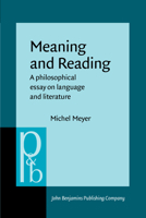 Meaning and Reading: A Philosophical Essay on Language and Literature (Pragmatics & Beyond) 902722515X Book Cover