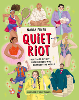 Quiet Riot: True Tales of Softly Spoken Superheroes Who Changed the World 1786788438 Book Cover