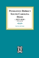 Pendleton District, South Carolina Deeds, 1822-1830. 1639147179 Book Cover