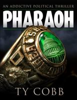 Pharaoh : An Addictive Political Thriller 0578689723 Book Cover