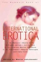 The Mammoth Book of International Erotica (Mammoth Books) 0786703733 Book Cover