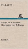 Robert Ier et Raoul de Bourgogne, rois de France (923-936) 3849128857 Book Cover