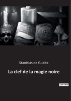 La clef de la magie noire 2385080826 Book Cover