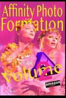 Formation Affinity Photo: Volume 2 1795334835 Book Cover
