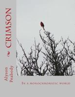 Crimson: In a monochromatic world 1544620578 Book Cover
