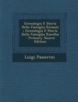 Genealogia E Storia Della Famiglia Ricasoli; Genealogia E Storia Della Famiglia Rucellai - Primary Source Edition B0BPRJ9MZ1 Book Cover