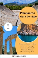 Peloponeso Guía de viaje 2026-2027: Ruinas antiguas, pueblos costeros y viajes por carretera a través de Micenas, Olimpia, Monemvasia y Mani. (Spanish Edition) B0H2RV9KB5 Book Cover