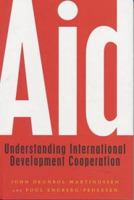 Aid: Understanding International Development Cooperation 1842770381 Book Cover