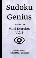 Sudoku Genius Mind Exercises Volume 1: Waldo, Florida State of Mind Collection 1651125953 Book Cover