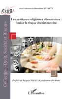 Les pratiques religieuses alimentaires : limiter le risque discriminatoire (Droit, Société Et Risque) (French Edition) 2343077460 Book Cover