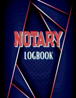 Notary Logbook: Official Notary Journal - Entries to Record Notarial Acts B0BTLVDTGG Book Cover