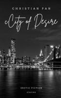 City of Desire: Erotic Fiction: Stories B0BLGDRB2C Book Cover