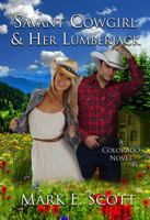 Savant Cowgirl and Her Lumberjack: A Colorado Novel 1735467367 Book Cover