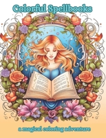 Colorful Spellbooks: A magical coloring book adventure B0CNP59GFW Book Cover