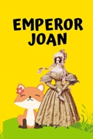 EMPEROR JOAN: A short story for kids B0C6W5LZZS Book Cover