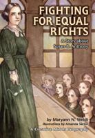 Fighting for Equal Rights: A Story About Susan B. Anthony (Creative Minds Biography)