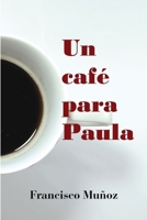 Un Cafe Para Paula 8469739328 Book Cover