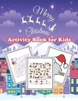 Merry Christmas Activity Book for Kids:: age 2-4 ,age 4-8 Fun books for toddlers kids coloring books B08P3GWR98 Book Cover