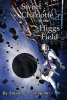 Sweet Charlotte in the Higgs Field 1517518474 Book Cover
