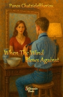 WHEN THE WIND BLOWS AGAINST 6188795419 Book Cover