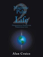 The Magnetic Pulse of Life: Geomagnetic Effects on Terrestrial Life 1728383676 Book Cover