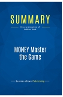 Summary: MONEY Master the Game: Review and Analysis of Robbins' Book 2511048051 Book Cover