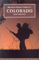 Big Game Hunter's Guide to Colorado 1885106556 Book Cover