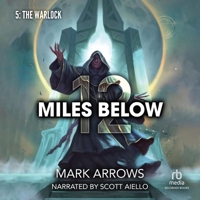 12 Miles Below V: The Warlock: A Progression Fantasy Epic B0GVKFDQMT Book Cover
