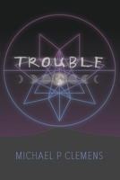 Trouble B0H59J7ZFM Book Cover