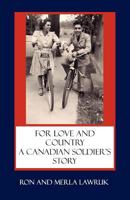 For Love and Country: A Canadian Soldier's Story 0987732102 Book Cover