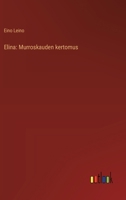 Elina: Murroskauden kertomus (Finnish Edition) 3368918486 Book Cover