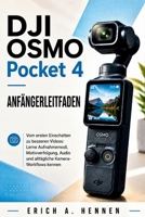 DJI OSMO Pocket 4 ANFÄNGERLEITFADEN: DJI OSMO Pocket 4 ANFÄNGERLEITFADEN (German Edition) B0HGYYKVBK Book Cover