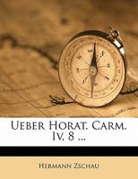 Ueber Horat. Carm. Iv, 8 ... 1173236740 Book Cover