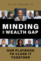 Minding the Wealth Gap: Our Playbook to Close It Together 1506497683 Book Cover
